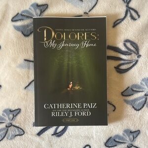 Catherine Paiz & Riley J. Ford "Dolores: My Journey Home" – Black Cover
